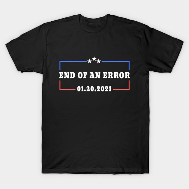 end of an error T-Shirt by DesStiven